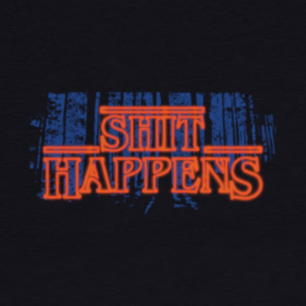 SHIT HAPPENS by KARMADESIGNER T-SHIRT SHOP
